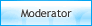Moderators Moderators